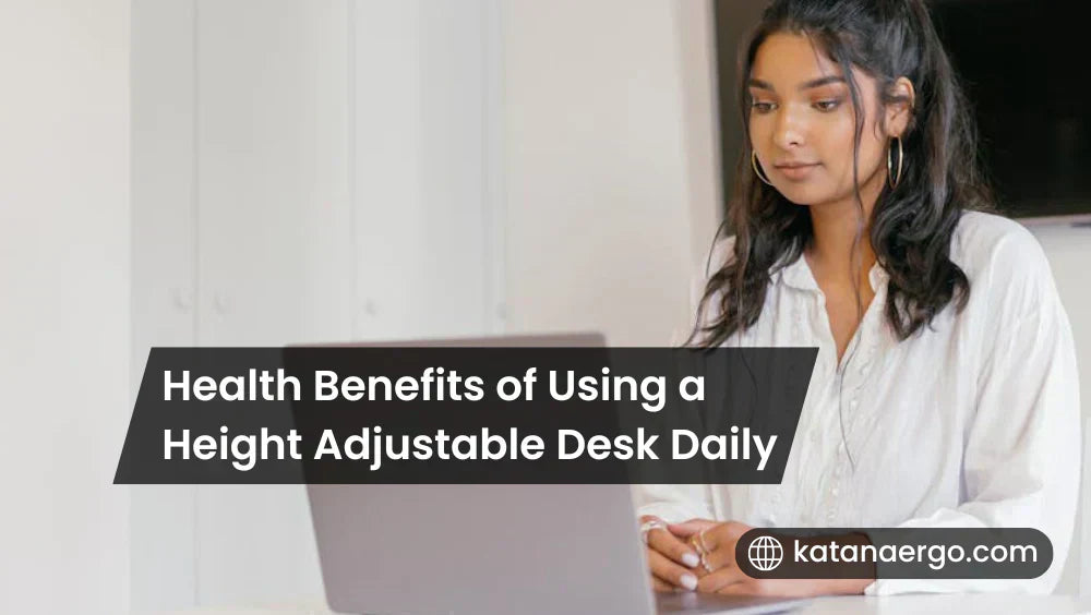 Health Benefits of Using a Height Adjustable Desk Daily