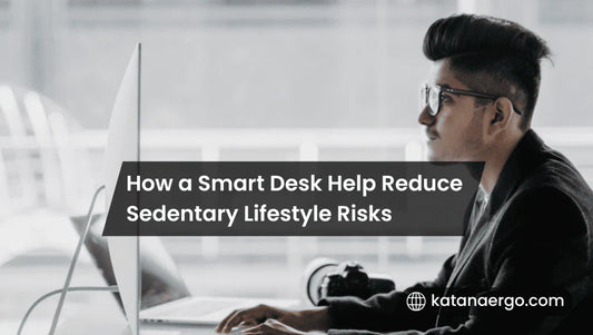 How a Smart Desk Helps Reduce Sedentary Lifestyle Risks